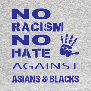 Anti-Asian racism, Anti-Asians racism, no racism no hate T-Shirt